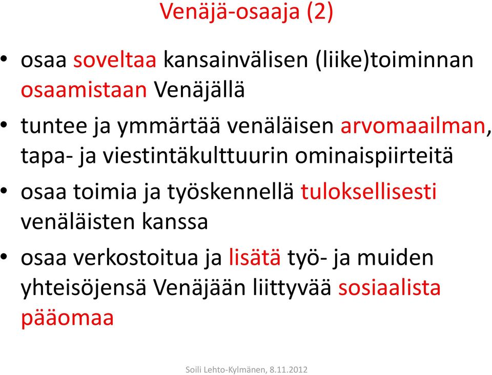 ominaispiirteitä osaa toimia ja työskennellä tuloksellisesti venäläisten kanssa