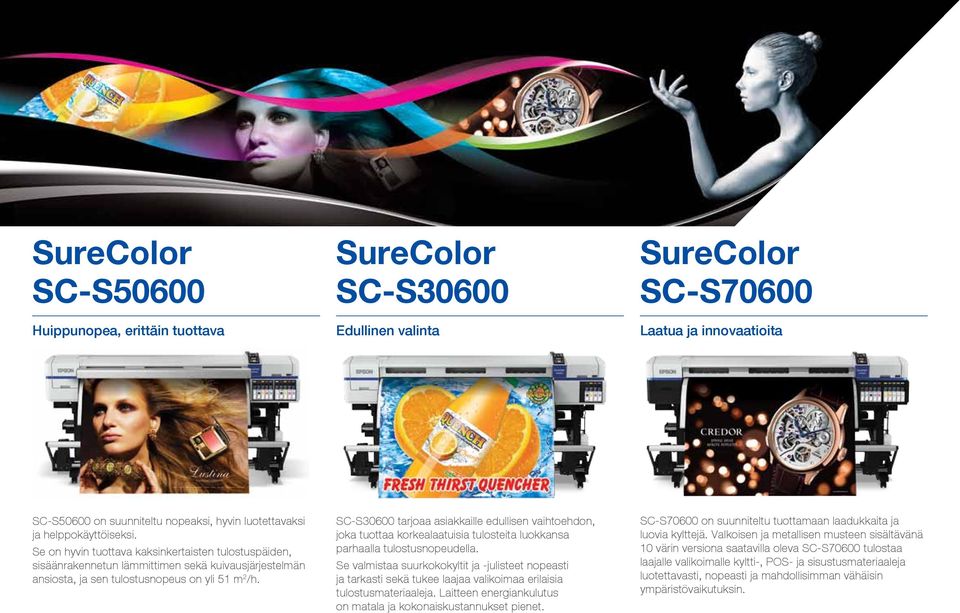SC-S30600 tarjoaa asiakkaille edullisen vaihtoehdon, joka tuottaa korkealaatuisia tulosteita luokkansa parhaalla tulostusnopeudella.