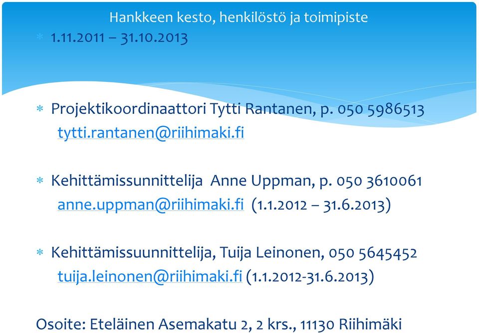 fi Kehittämissunnittelija Anne ppman, p. 050 361