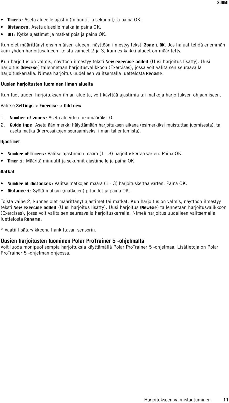 Kun harjoitus on valmis, näyttöön ilmestyy teksti New exercise added (Uusi harjoitus lisätty).