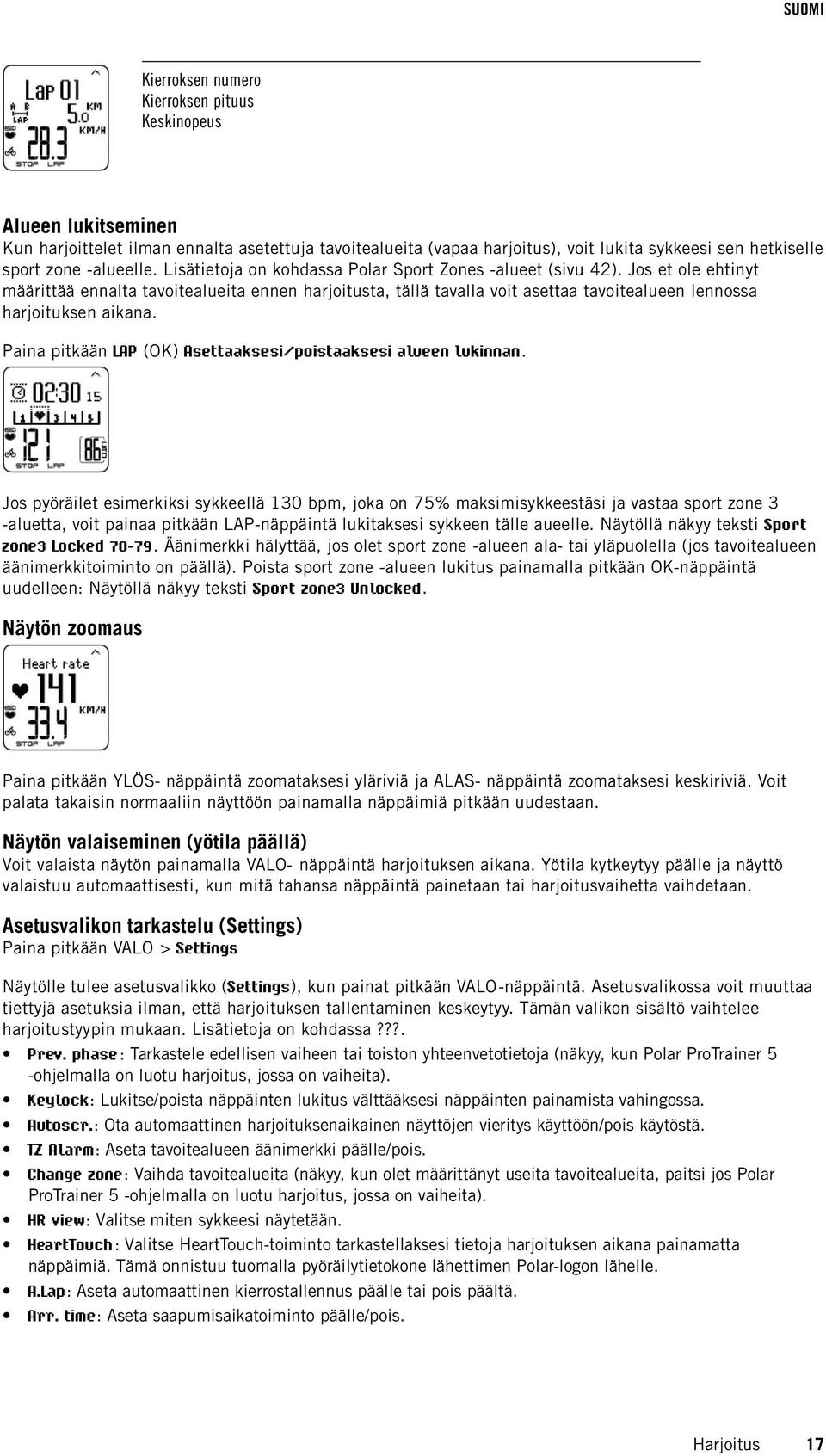 Jos et ole ehtinyt määrittää ennalta tavoitealueita ennen harjoitusta, tällä tavalla voit asettaa tavoitealueen lennossa harjoituksen aikana.