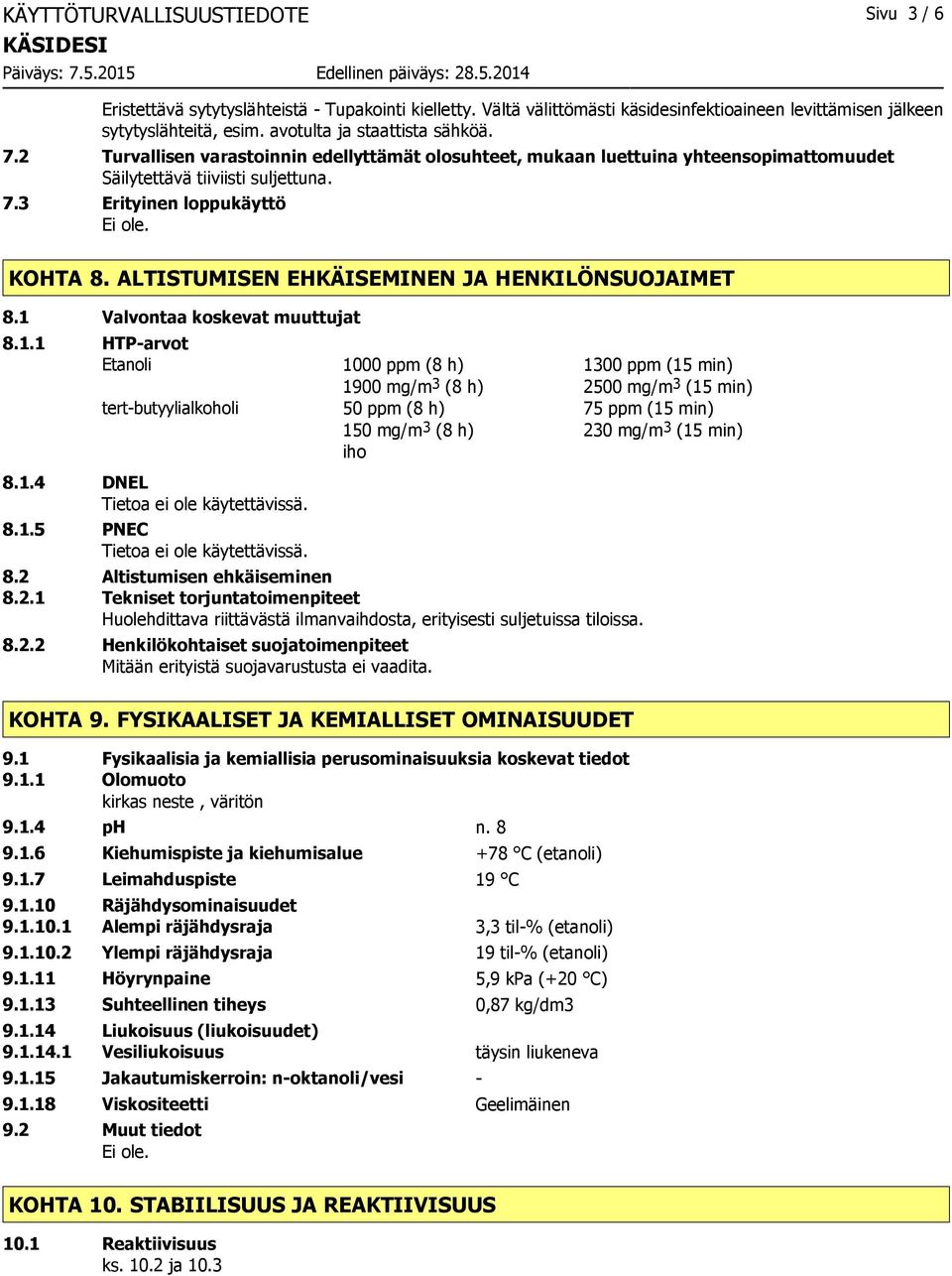 KOHTA 8. ALTISTUMISEN EHKÄISEMINEN JA HENKILÖNSUOJAIMET 8.1 