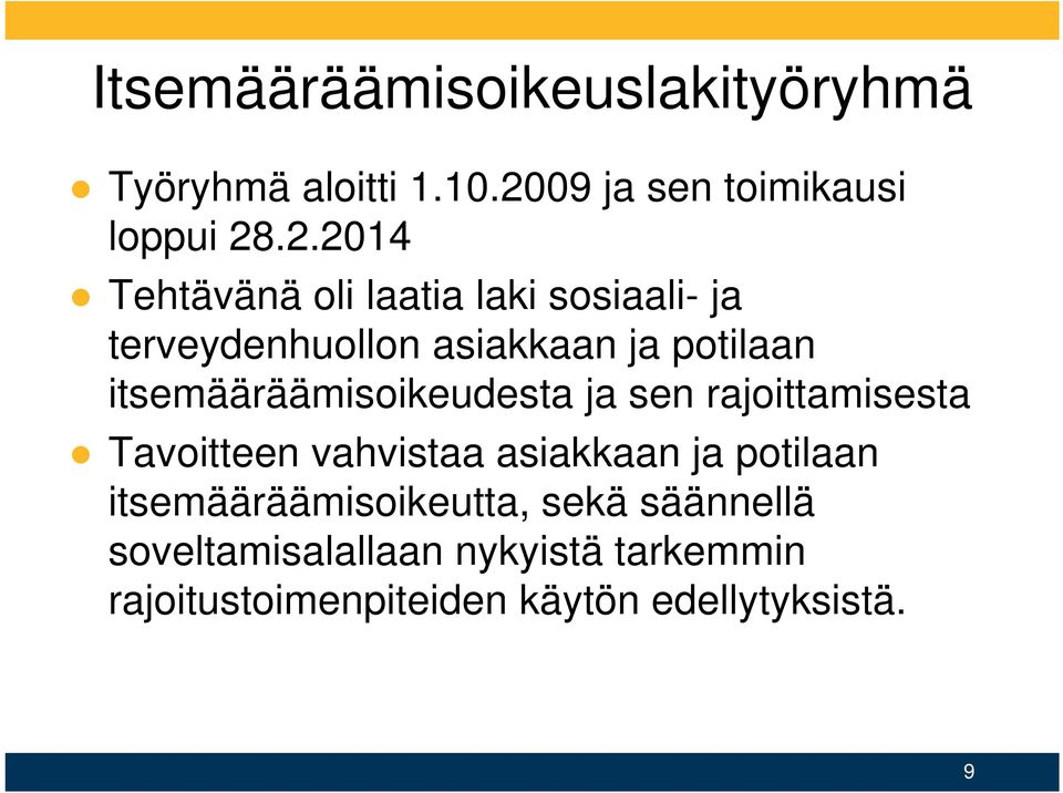 .2.2014 Tehtävänä oli laatia laki sosiaali- ja terveydenhuollon asiakkaan ja potilaan