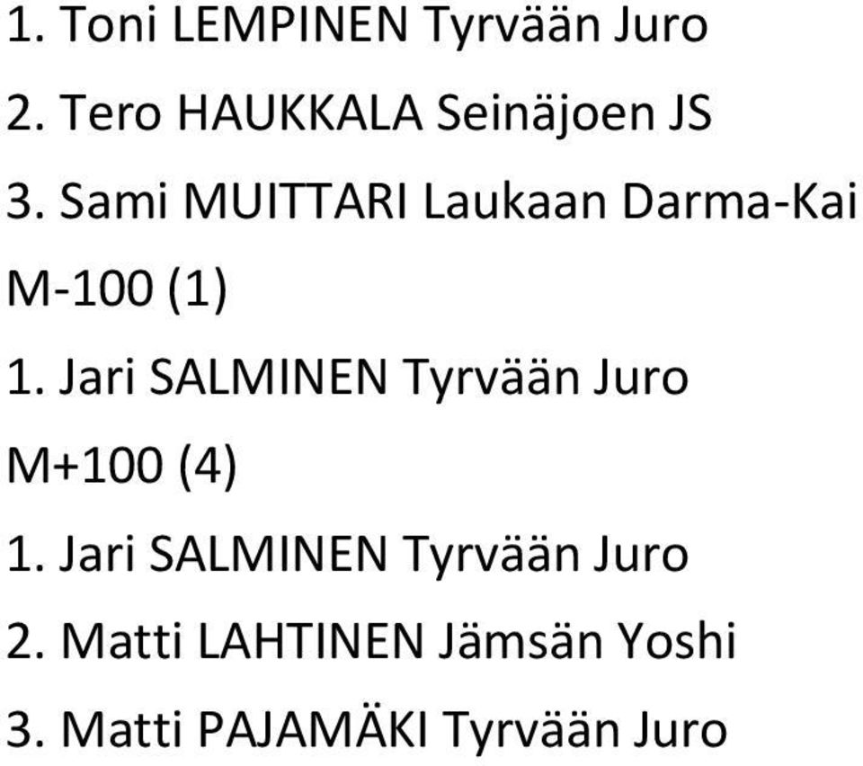 Sami MUITTARI Laukaan Darma-Kai M-100 (1) 1.