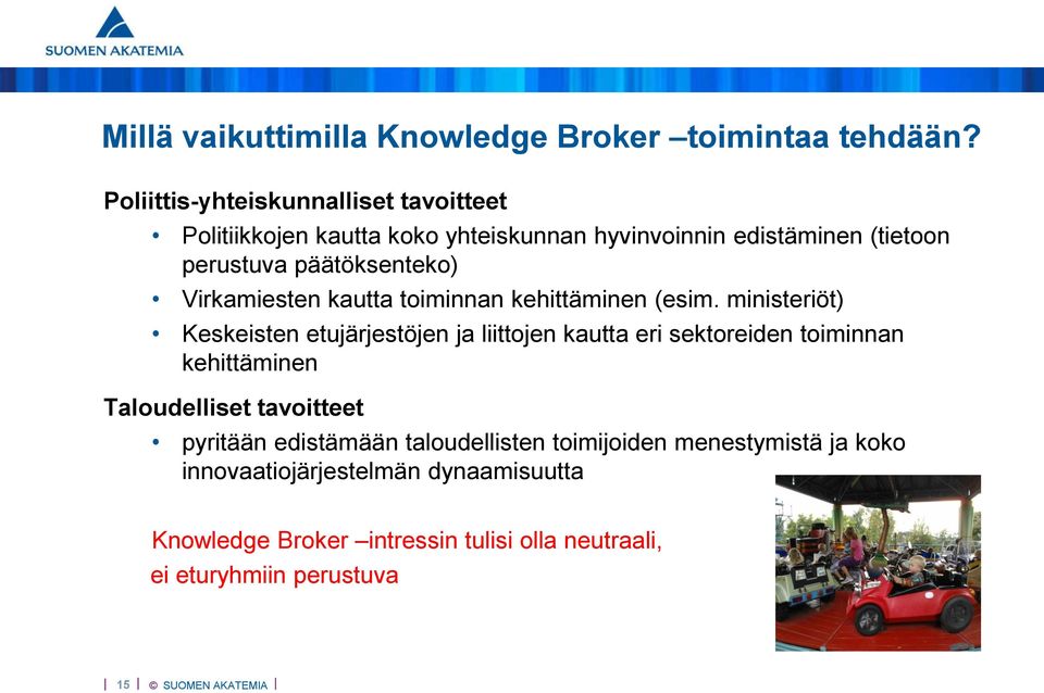 Virkamiesten kautta toiminnan kehittäminen (esim.