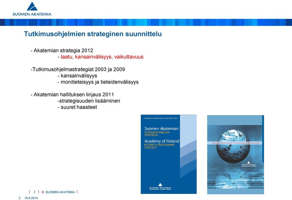 2009 - kansainvälisyys - monitieteisyys ja tieteidenvälisyys - Akatemian