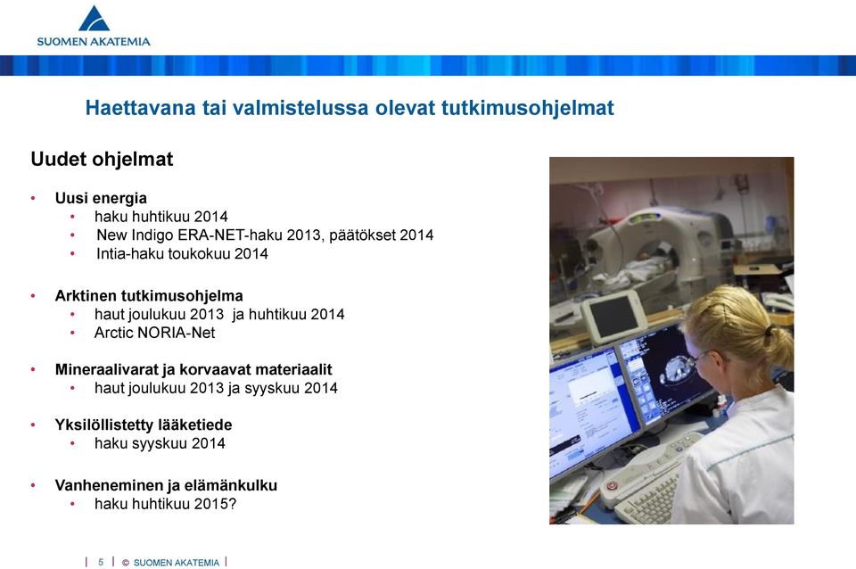 2013 ja huhtikuu 2014 Arctic NORIA-Net Mineraalivarat ja korvaavat materiaalit haut joulukuu 2013 ja