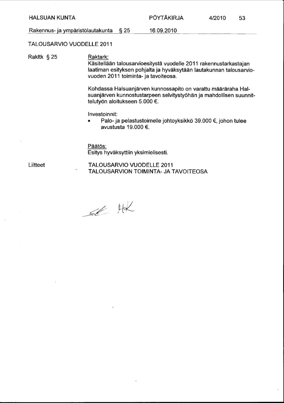 hyväksytään lautakunnan talousarviovuoden 2011 toiminta- ja tavoiteosa.
