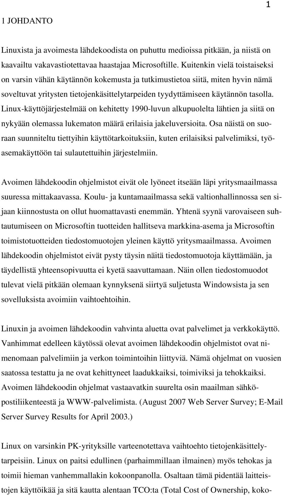 Linux-käyttöjärjestelmää on kehitetty 1990-luvun alkupuolelta lähtien ja siitä on nykyään olemassa lukematon määrä erilaisia jakeluversioita.