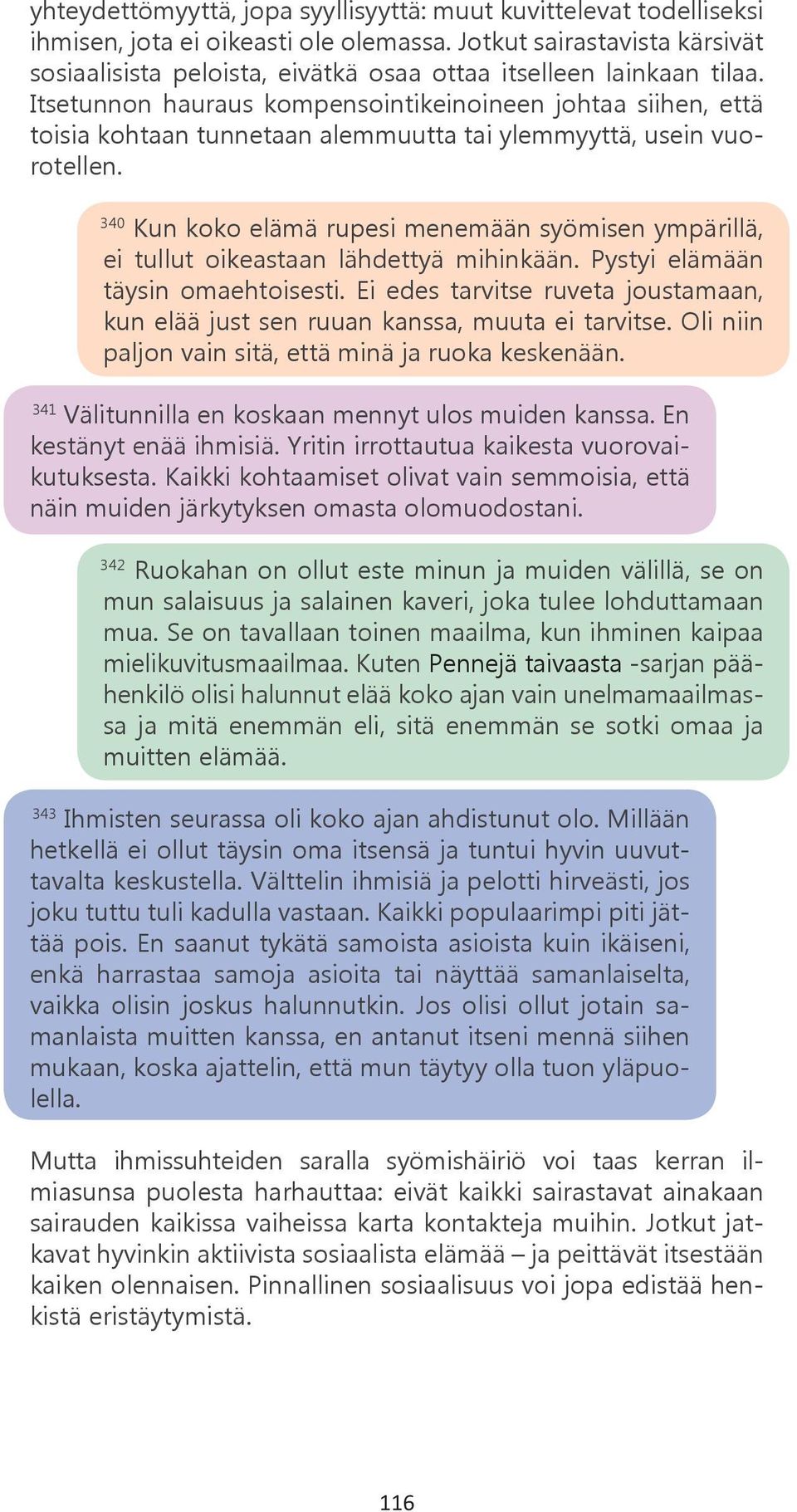 Itsetunnon hauraus kompensointikeinoineen johtaa siihen, että toisia kohtaan tunnetaan alemmuutta tai ylemmyyttä, usein vuorotellen.