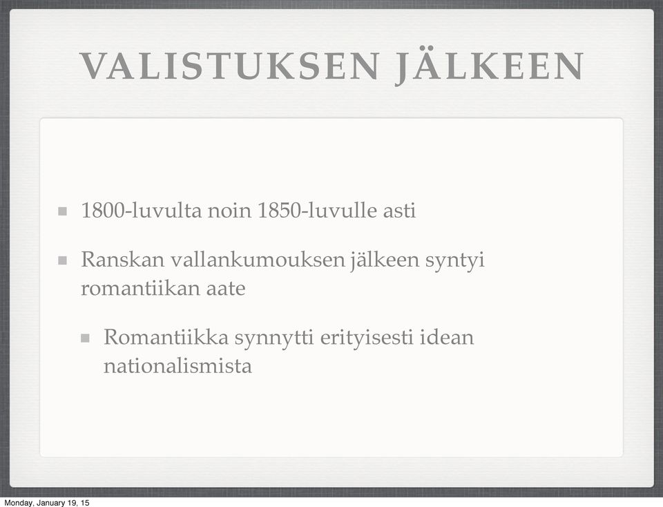jälkeen syntyi romantiikan aate