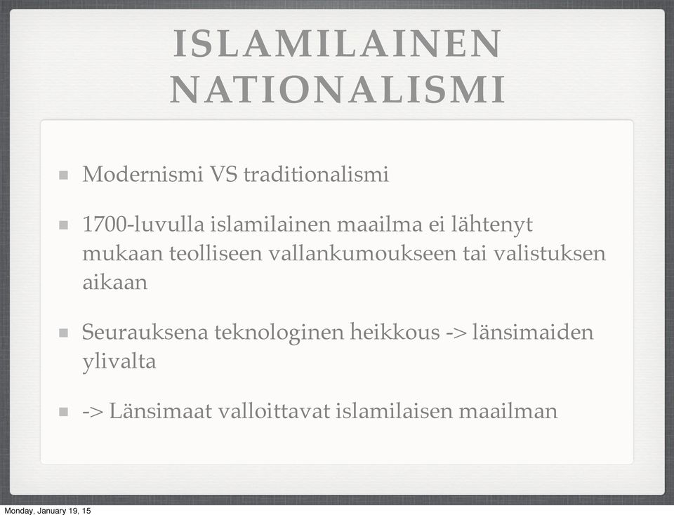 vallankumoukseen tai valistuksen aikaan Seurauksena teknologinen