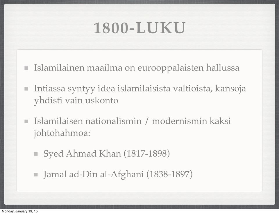 vain uskonto Islamilaisen nationalismin / modernismin kaksi