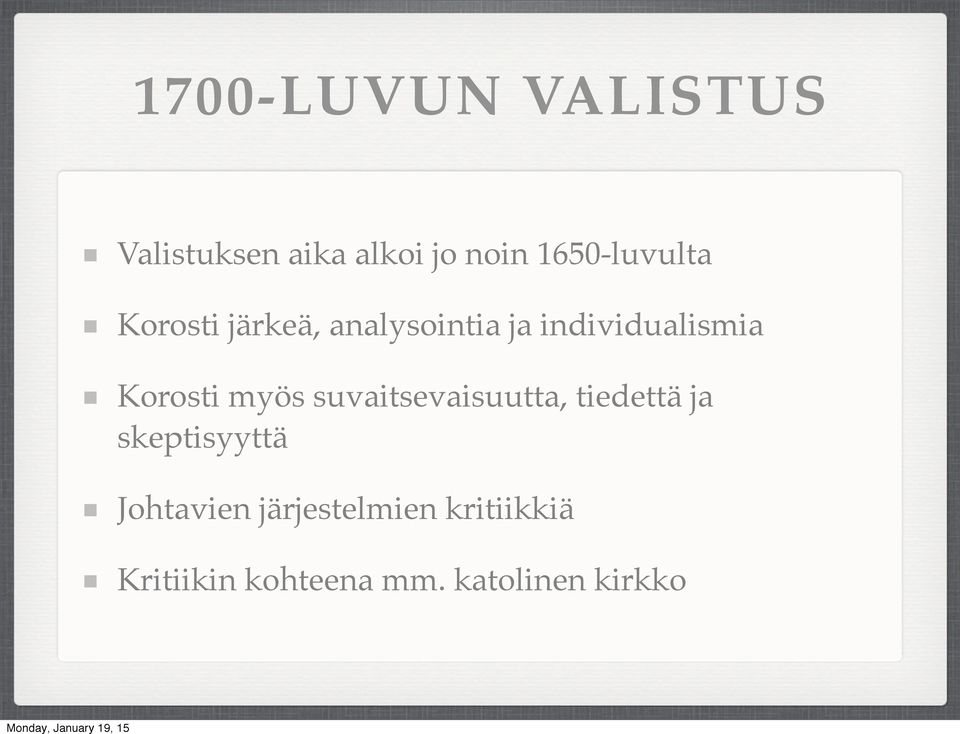 Korosti myös suvaitsevaisuutta, tiedettä ja skeptisyyttä