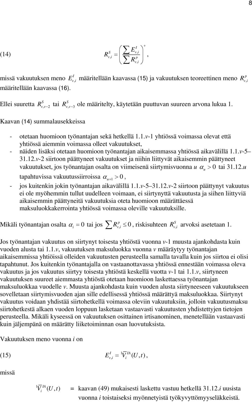 Kaaan (4) summalausekkeissa - otetaan huomioon työnantajan sekä hetkellä.