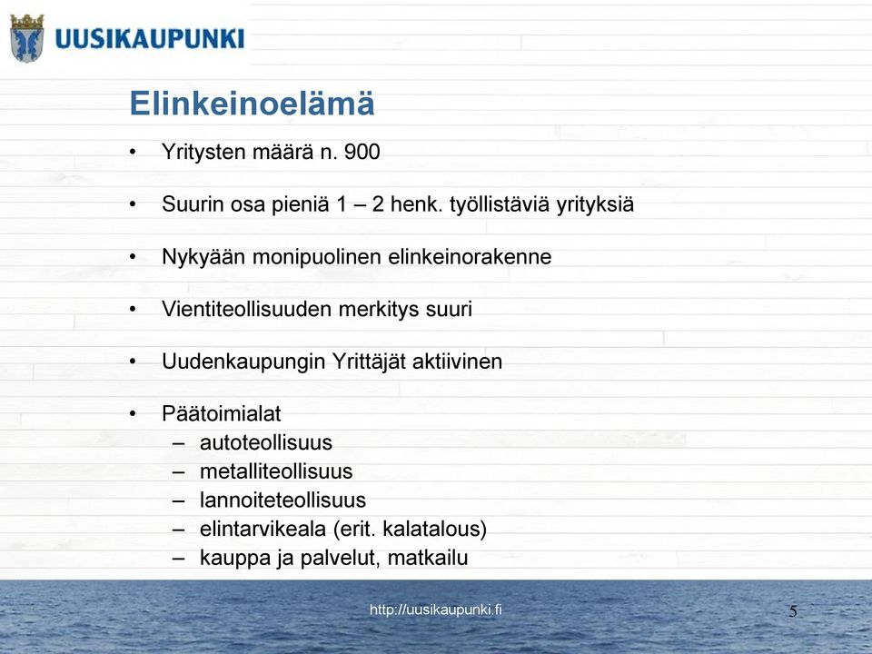 merkitys suuri Uudenkaupungin Yrittäjät aktiivinen Päätoimialat autoteollisuus