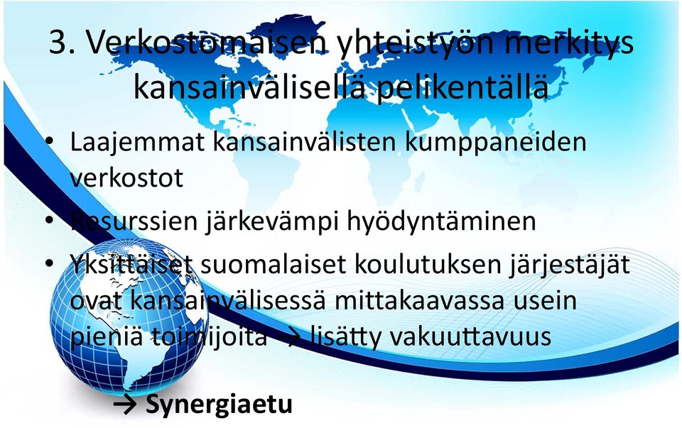 hyödyntäminen Yksittäiset suomalaiset koulutuksen järjestäjät ovat