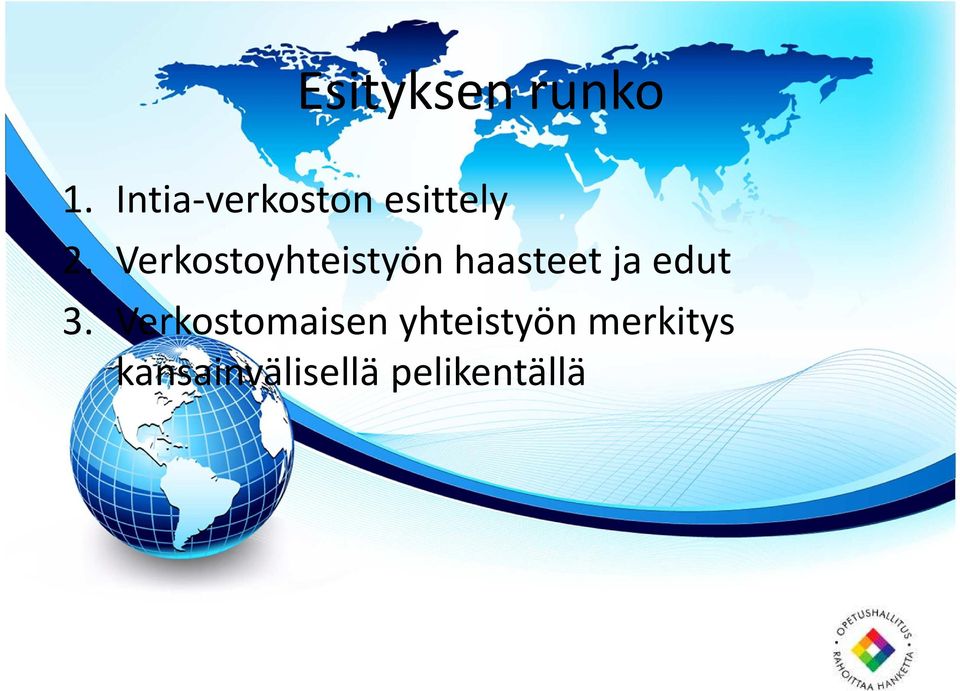 Verkostoyhteistyön haasteet ja edut 3.