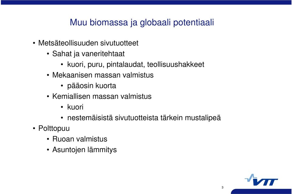 kuorta Kemiallisen massan valmistus kuori nestemäisistä