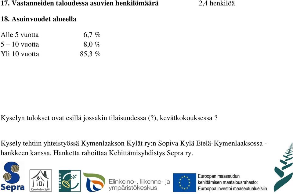 tulokset ovat esillä jossakin tilaisuudessa (?), kevätkokouksessa?