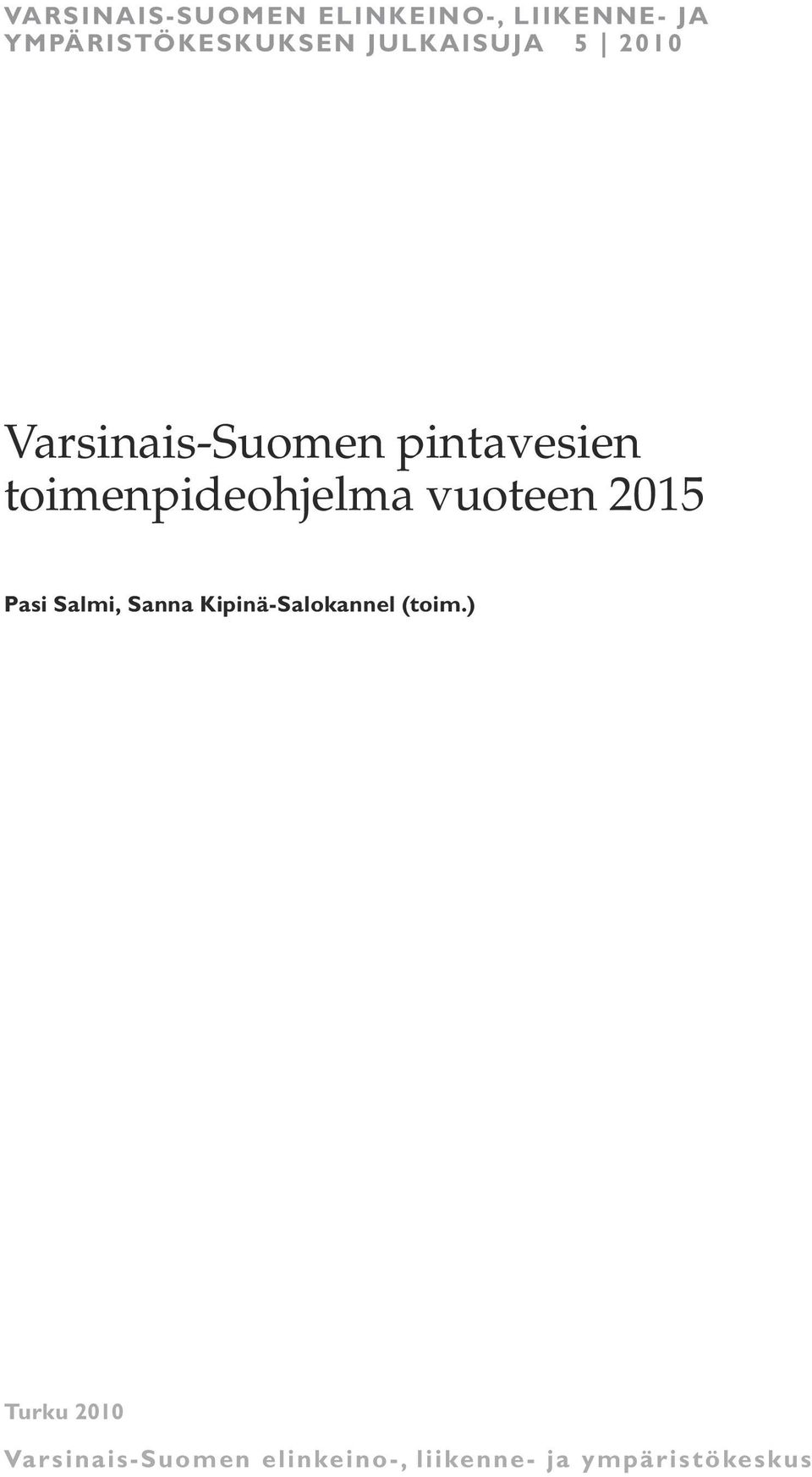 toimenpideohjelma vuoteen 2015 Pasi Salmi, Sanna
