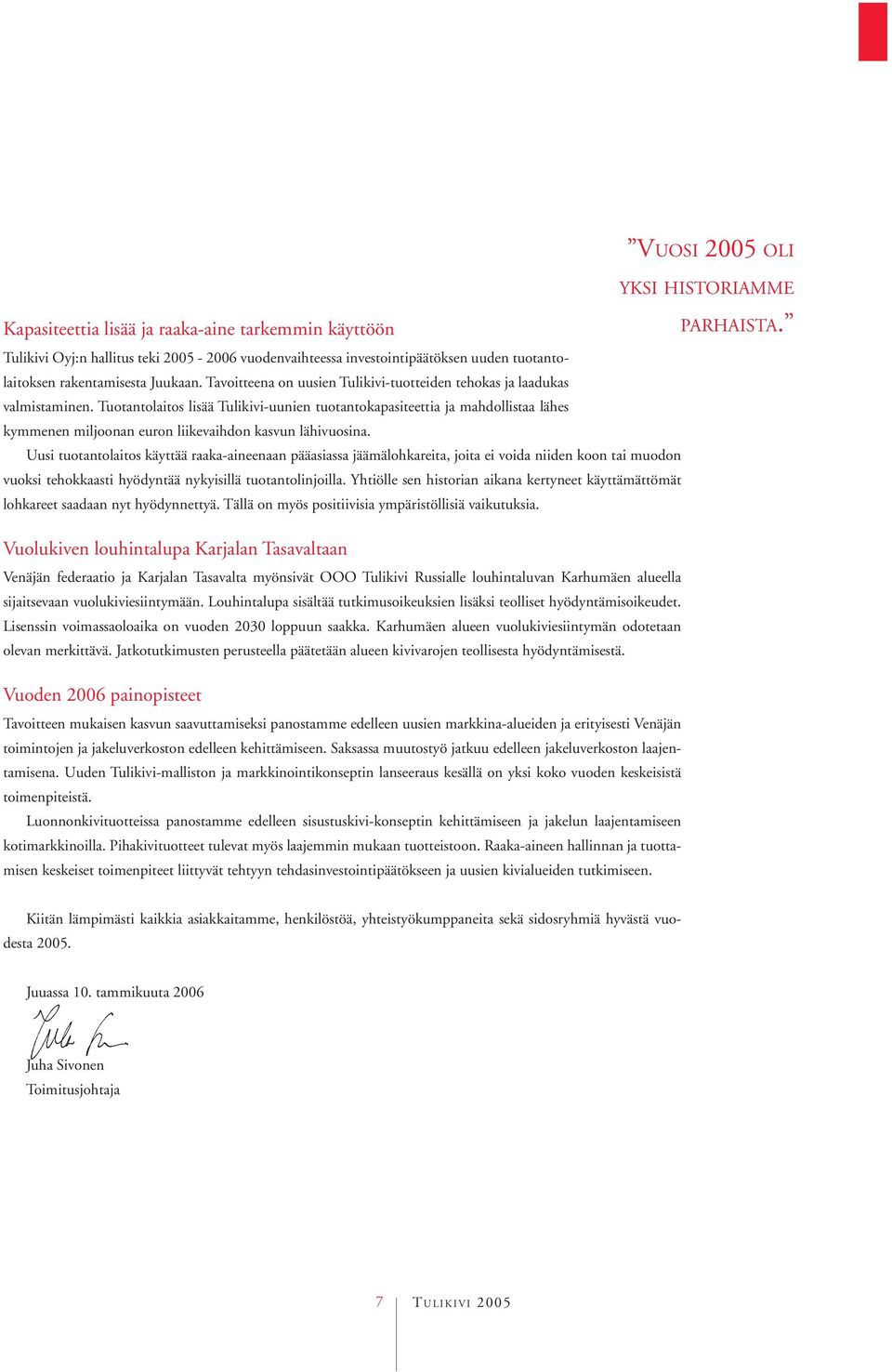 Tavoitteena on uusien Tulikivi-tuotteiden tehokas ja laadukas valmistaminen.