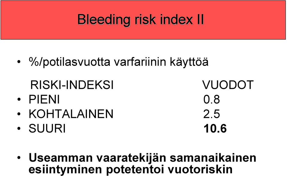 0.8 KOHTALAINEN 2.5 SUURI 10.