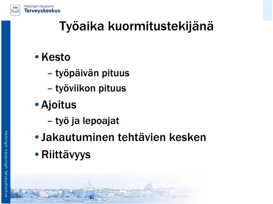 pituus Ajoitus työ ja lepoajat