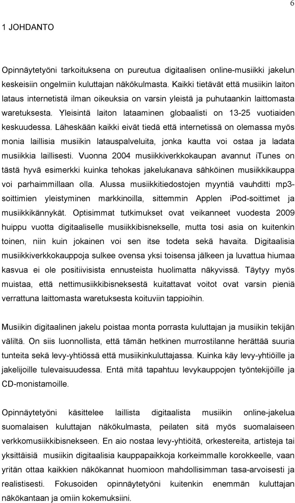 Yleisintä laiton lataaminen globaalisti on 13-25 vuotiaiden keskuudessa.
