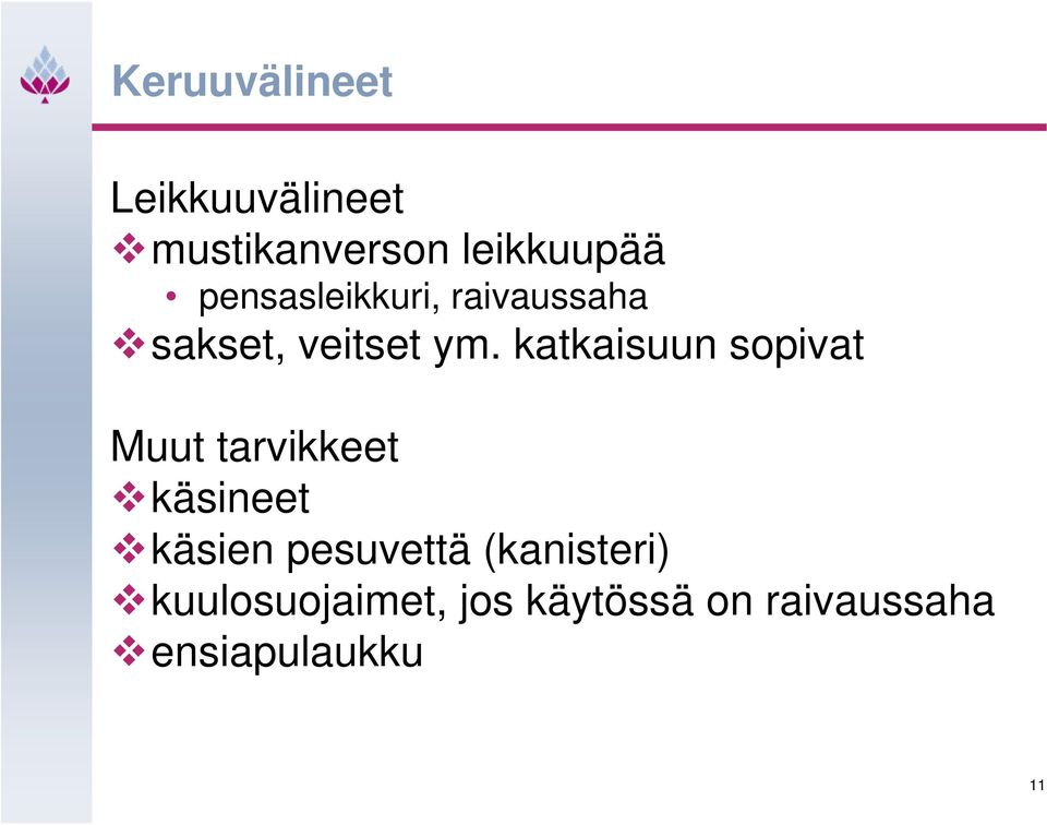 katkaisuun sopivat Muut tarvikkeet käsineet käsien