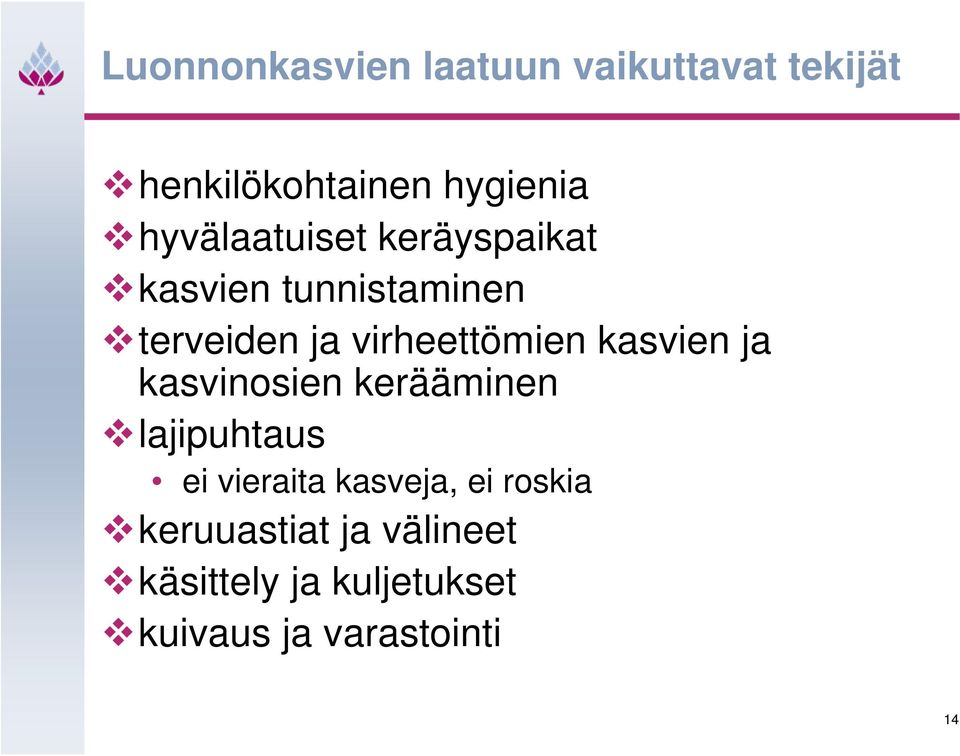 virheettömien kasvien ja kasvinosien kerääminen lajipuhtaus ei vieraita