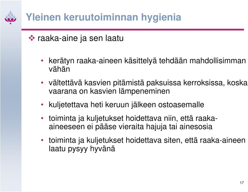 lämpeneminen kuljetettava heti keruun jälkeen ostoasemalle toiminta ja kuljetukset hoidettava niin, että