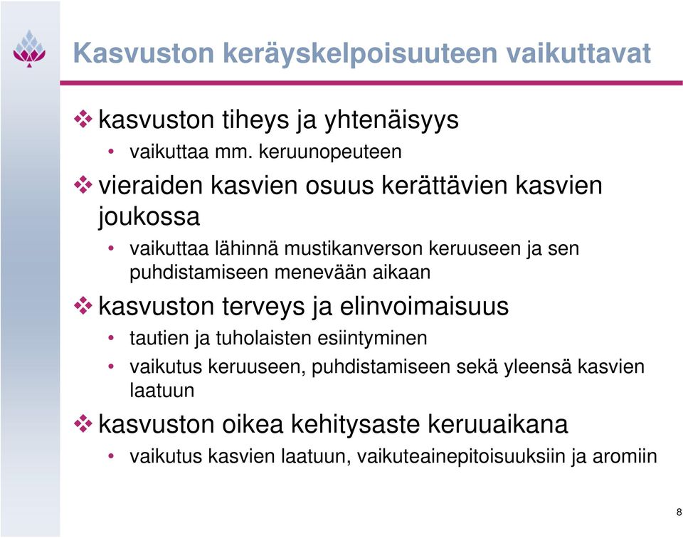 puhdistamiseen menevään aikaan kasvuston terveys ja elinvoimaisuus tautien ja tuholaisten esiintyminen vaikutus