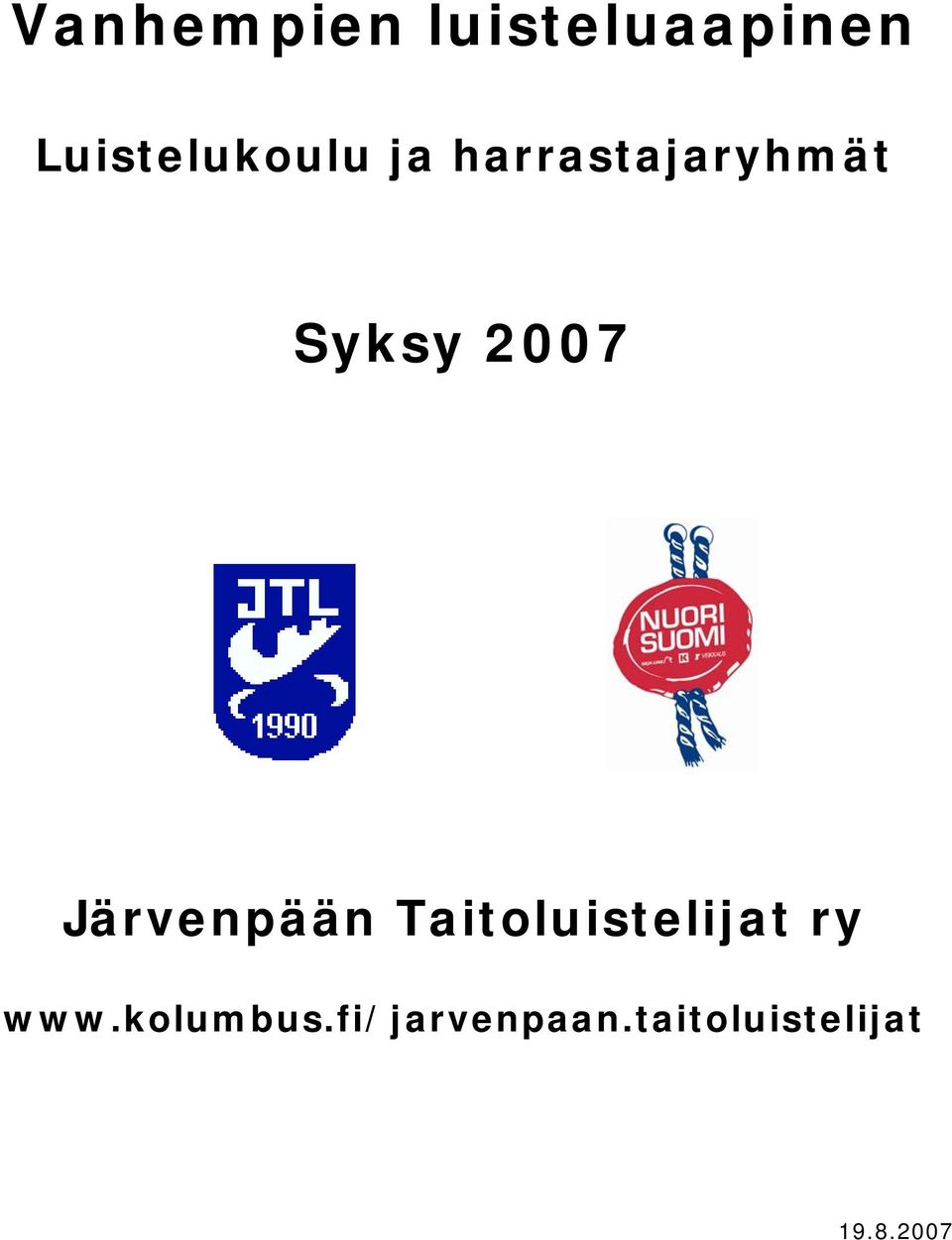 Syksy 2007 Järvenpään Taitoluistelijat