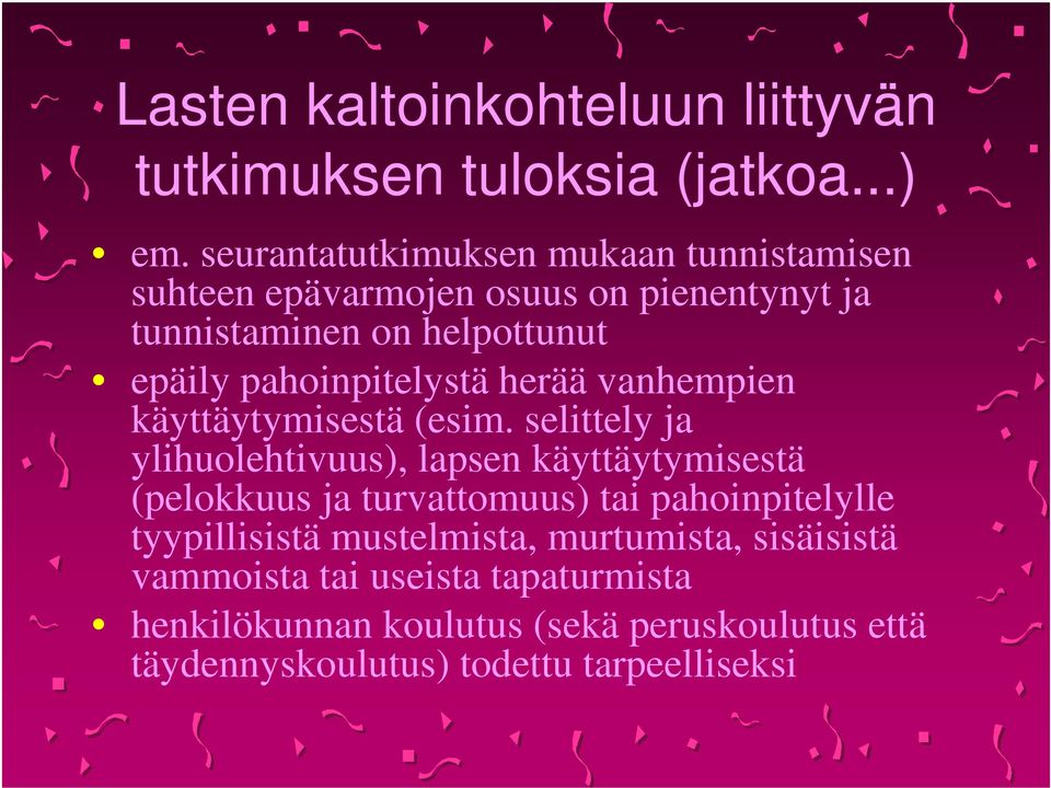 pahoinpitelystä herää vanhempien käyttäytymisestä (esim.