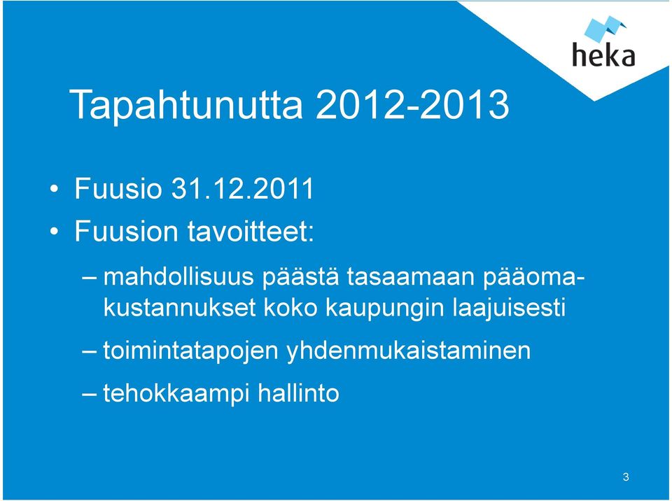 2011 Fuusion tavoitteet: mahdollisuus päästä