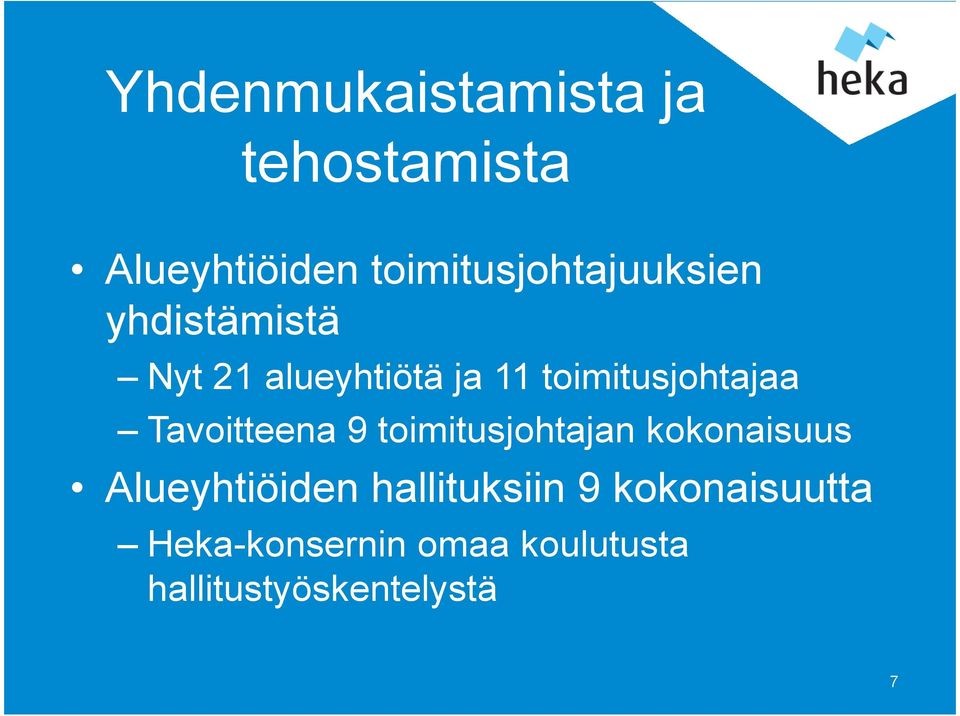 toimitusjohtajaa Tavoitteena 9 toimitusjohtajan kokonaisuus