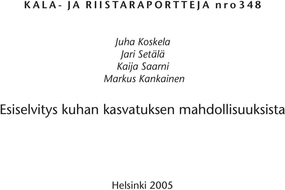 Markus Kankainen Esiselvitys kuhan