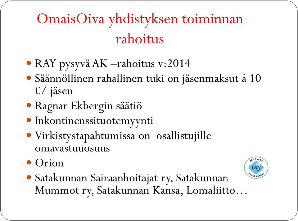 Inkontinenssituotemyynti Virkistystapahtumissa on osallistujille omavastuuosuus