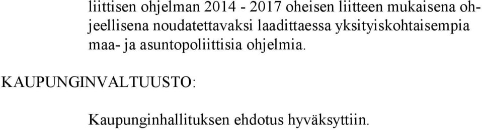 yksityiskohtaisempia maa- ja asuntopoliittisia ohjelmia.