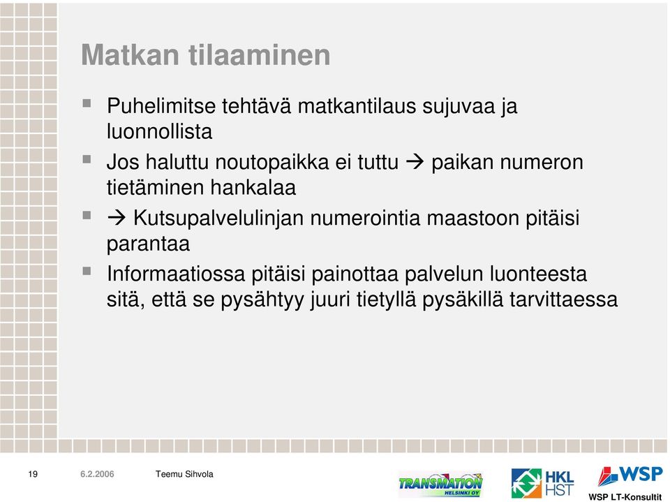 Kutsupalvelulinjan numerointia maastoon pitäisi parantaa Informaatiossa