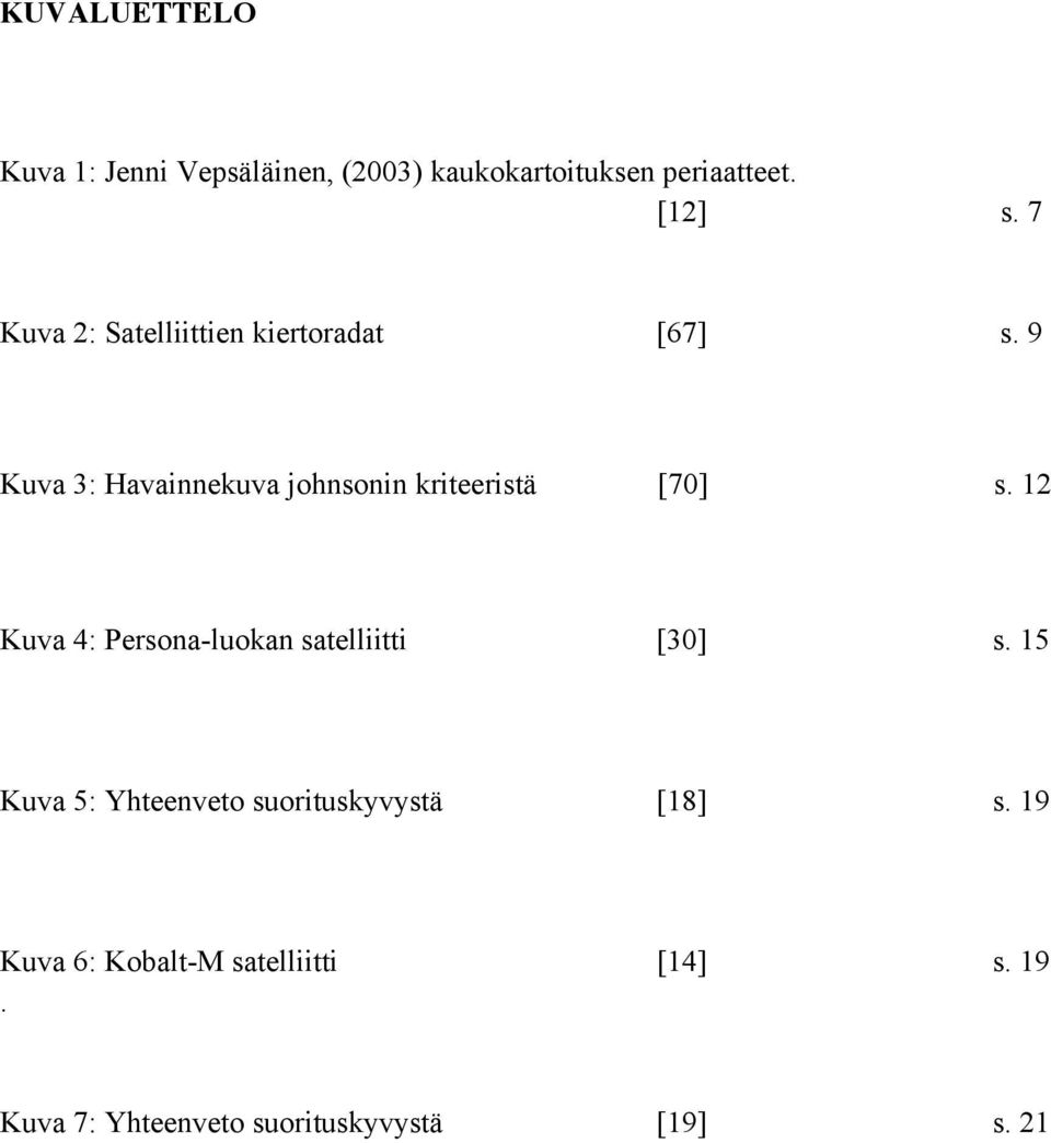 9 Kuva 3: Havainnekuva johnsonin kriteeristä [70] s.
