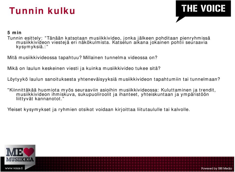 Mikä on laulun keskeinen viesti ja kuinka musiikkivideo tukee sitä? Löytyykö laulun sanoituksesta yhteneväisyyksiä musiikkivideon tapahtumiin tai tunnelmaan?