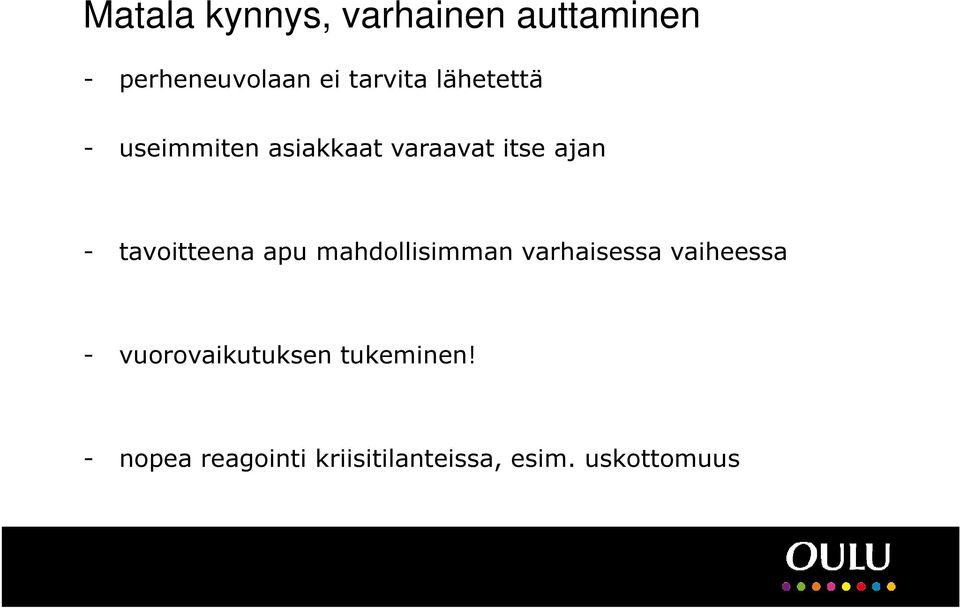 tavoitteena apu mahdollisimman varhaisessa vaiheessa -