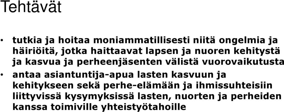 vuorovaikutusta antaa asiantuntija-apua lasten kasvuun ja kehitykseen sekä