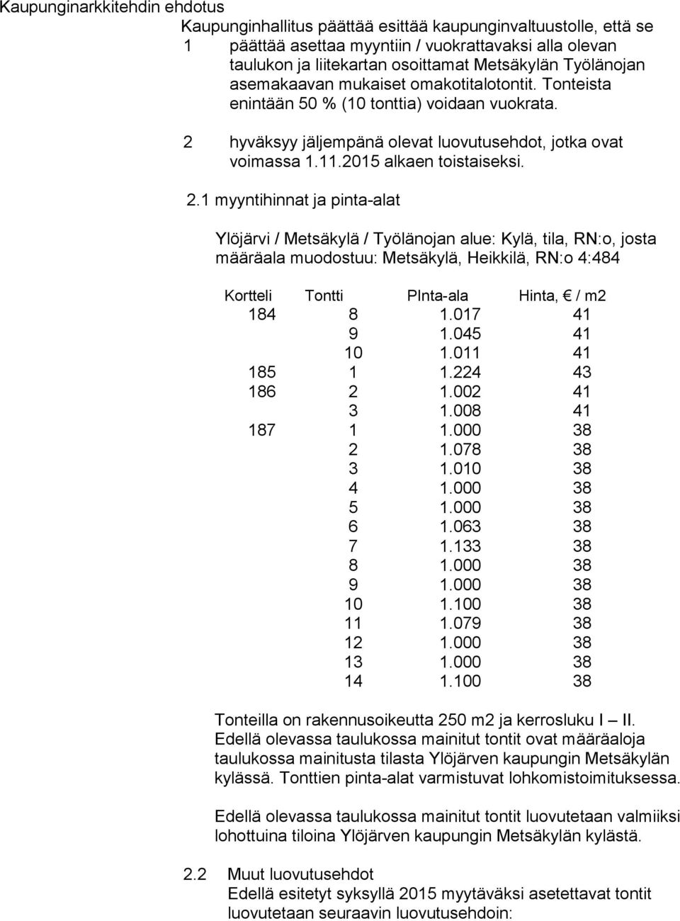 2015 alkaen toistaiseksi. 2.