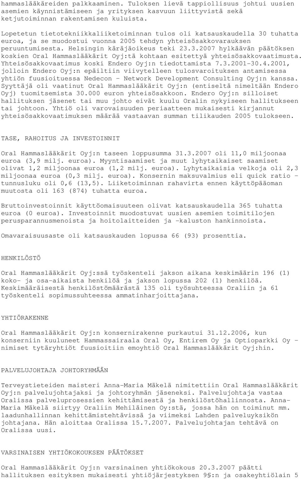 Yhteisösakkovaatimus koski Endero Oyj:n tiedottamista 7.3.2001-30.4.