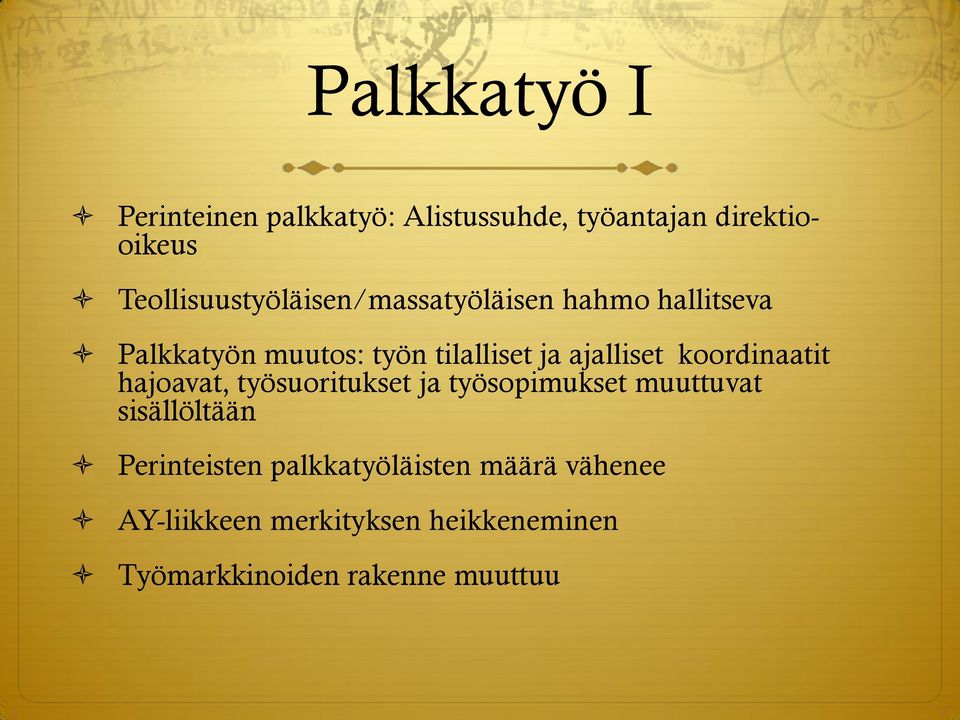 ajalliset koordinaatit hajoavat, työsuoritukset ja työsopimukset muuttuvat sisällöltään