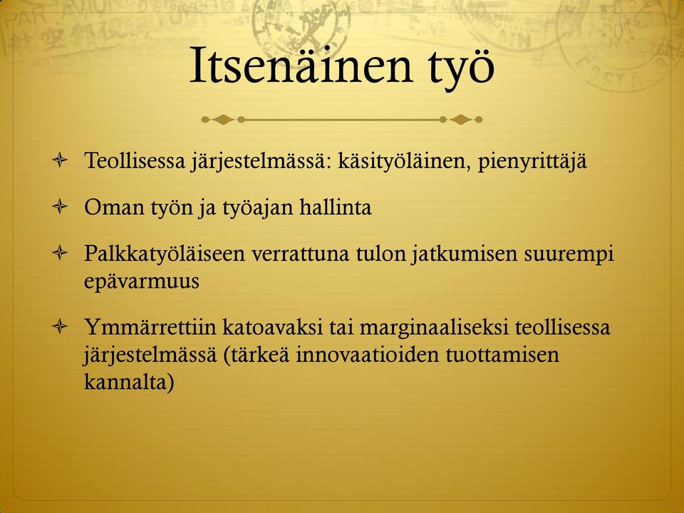jatkumisen suurempi epävarmuus Ymmärrettiin katoavaksi tai