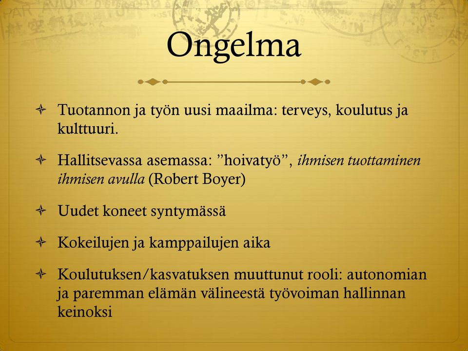 Boyer) Uudet koneet syntymässä Kokeilujen ja kamppailujen aika